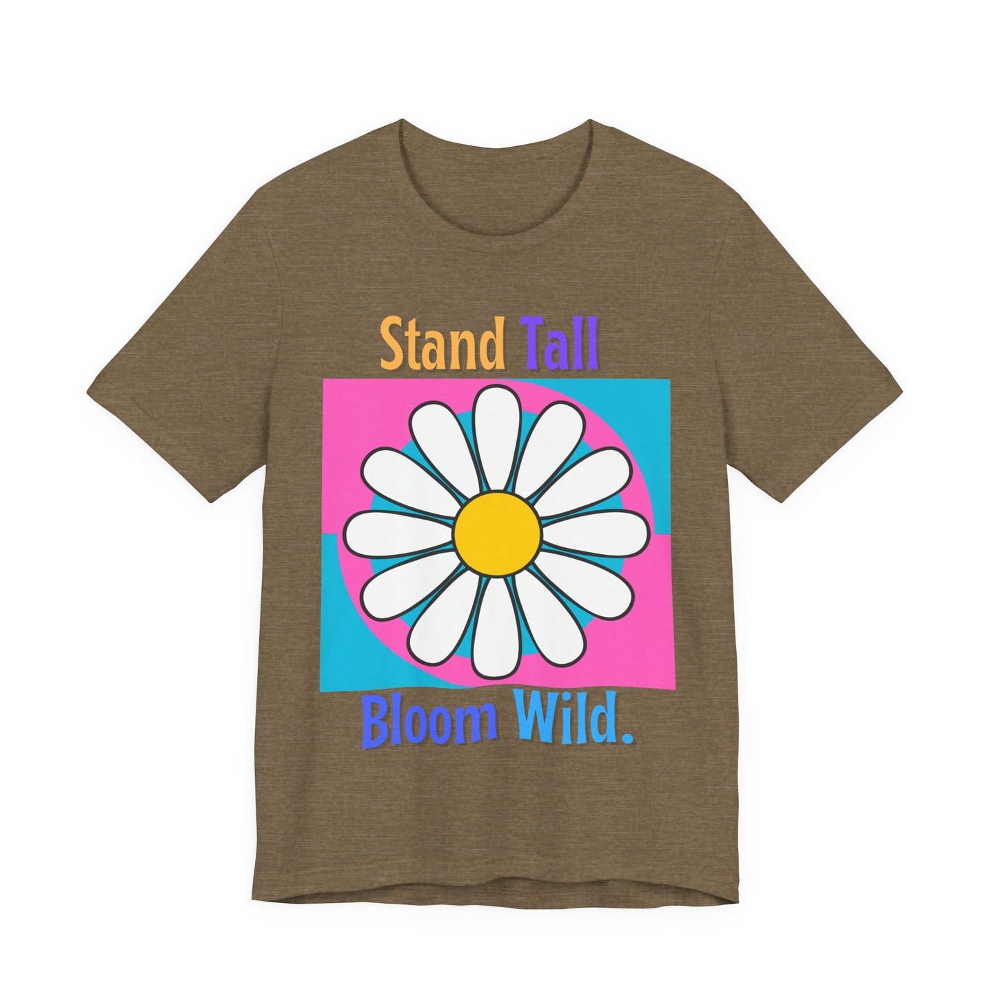 Stand Tall Bloom Wild Daisy Tee
