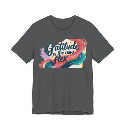 Gratitude Is The New Flex Tee