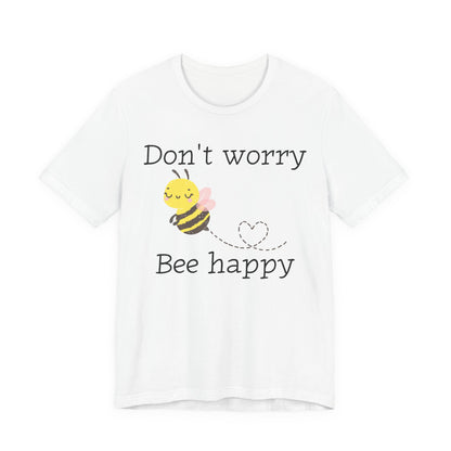 Don't Worry Bee Happy Tee