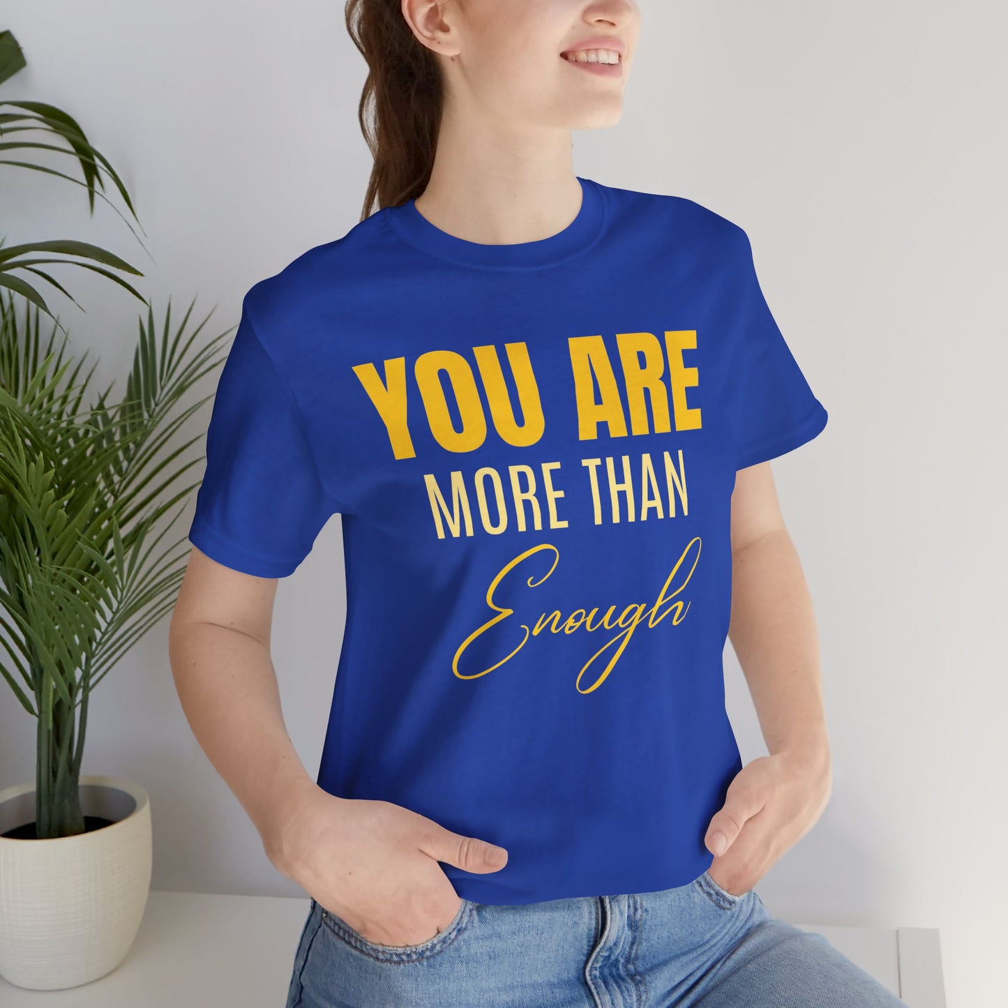 You Are More Than Enough Tee