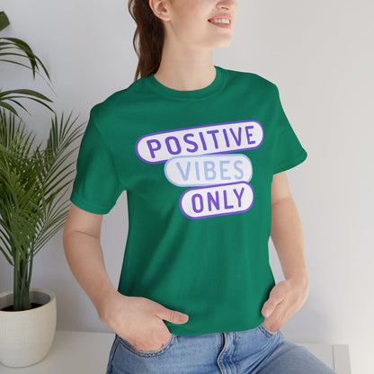 Positive Vibes Only Tee