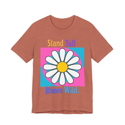 Stand Tall Bloom Wild Daisy Tee