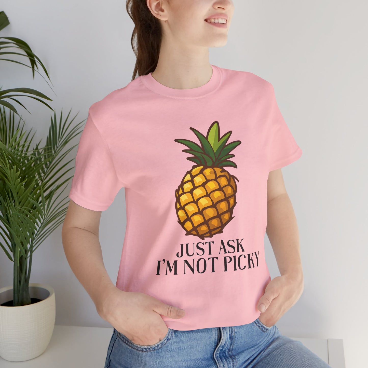 Just Ask I'm Not Picky Pineapple Tee
