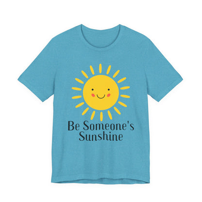 Be Someone's Sunshine Tee