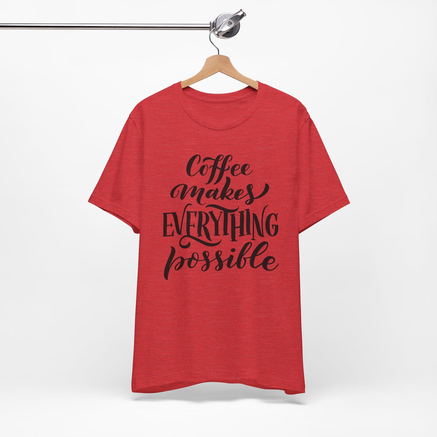 Coffee Makes Everything Possible Tee