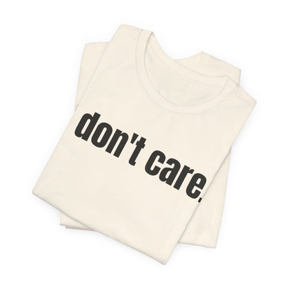 I Don't Care Attitude Tee