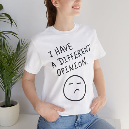 Different Opinion Statement Tee