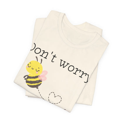 Don't Worry Bee Happy Tee
