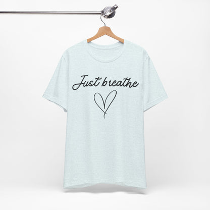Just Breathe Tee