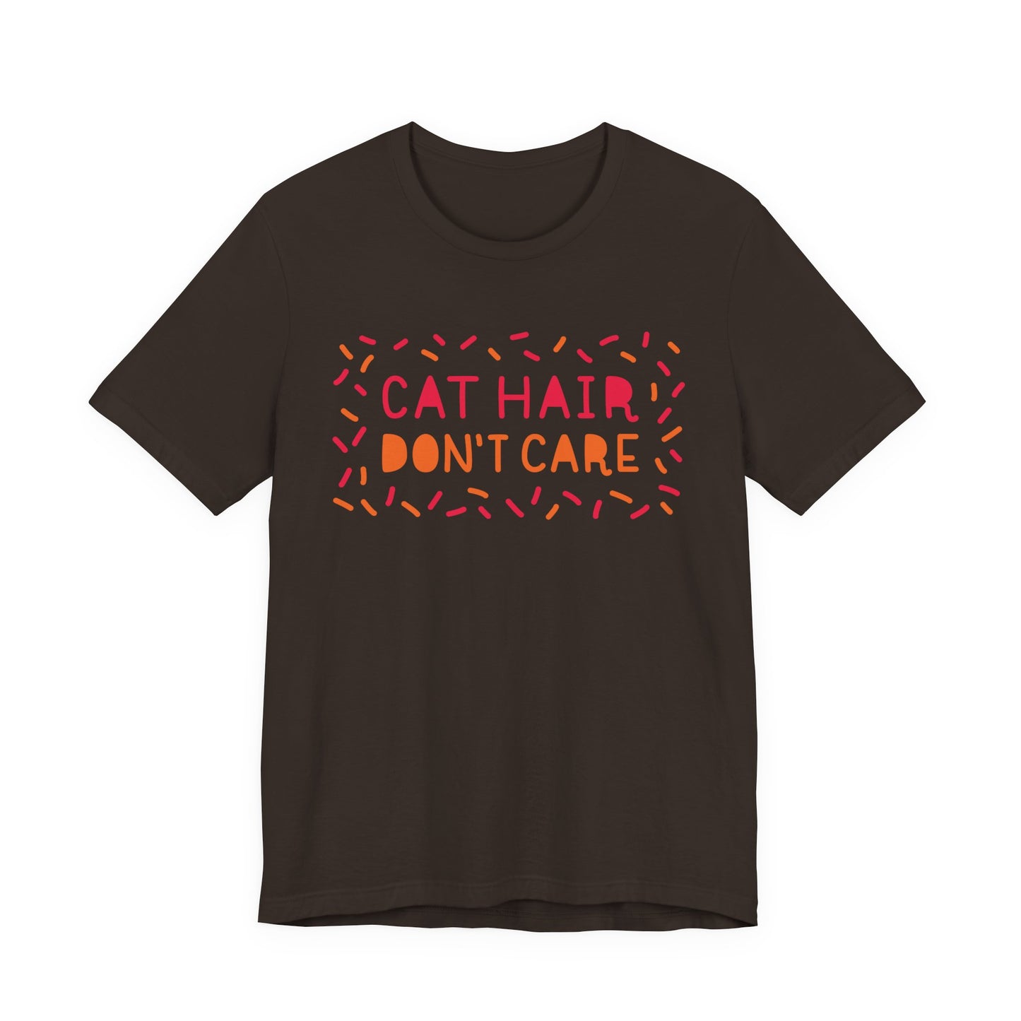 Cat Hair Don't Care Tee