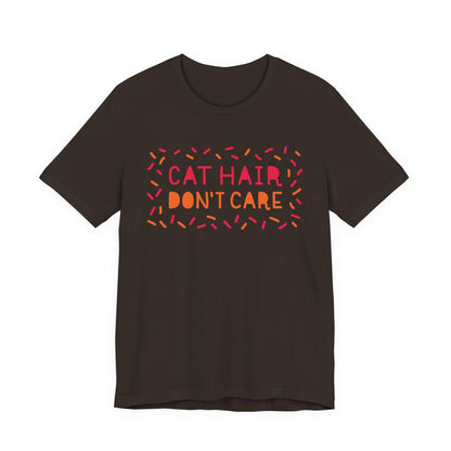 Cat Hair Don't Care Tee