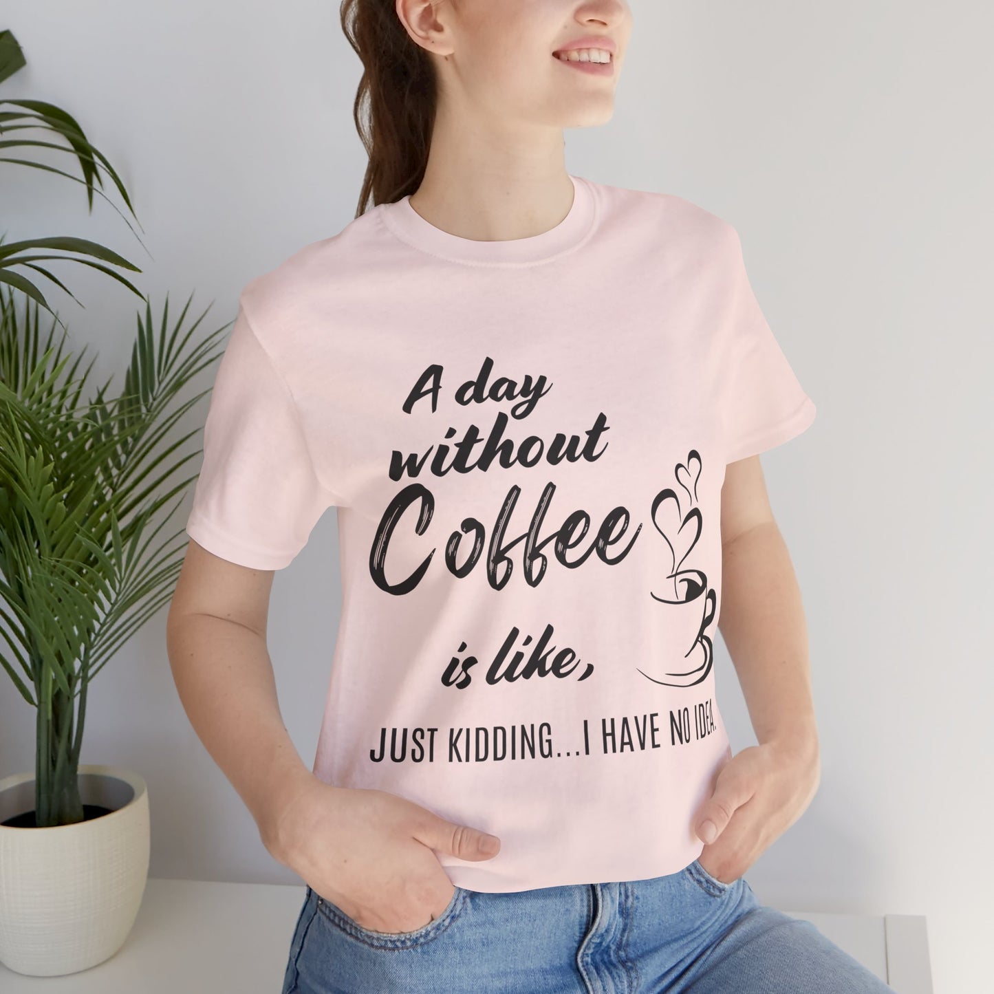 No Idea Without Coffee Tee