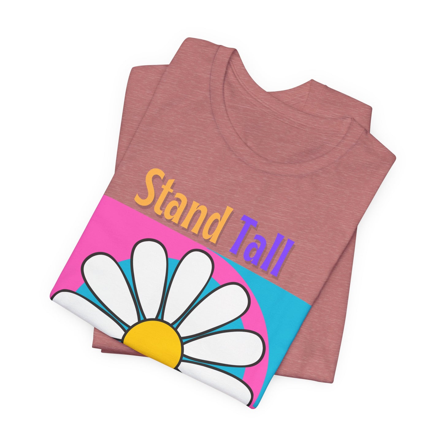 Stand Tall Bloom Wild Daisy Tee