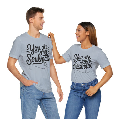 You Are My Soulmate Tee