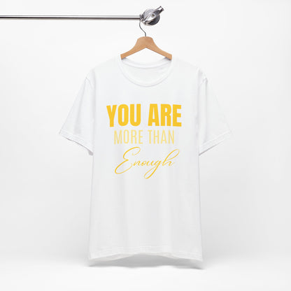 You Are More Than Enough Tee