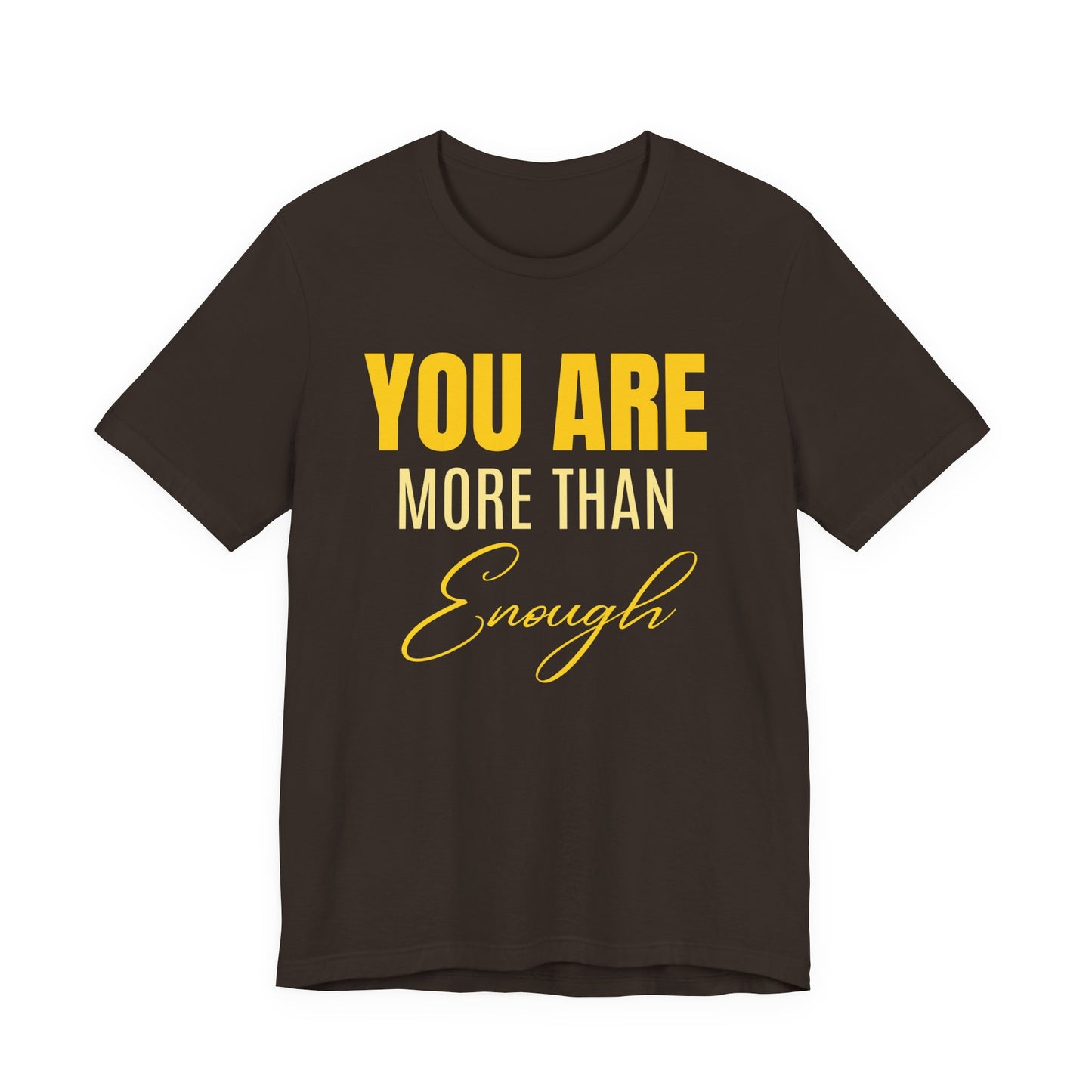 You Are More Than Enough Tee
