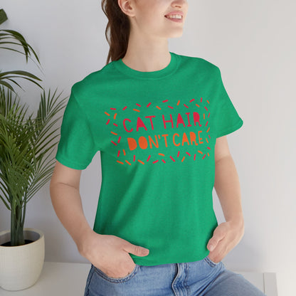 Cat Hair Don't Care Tee