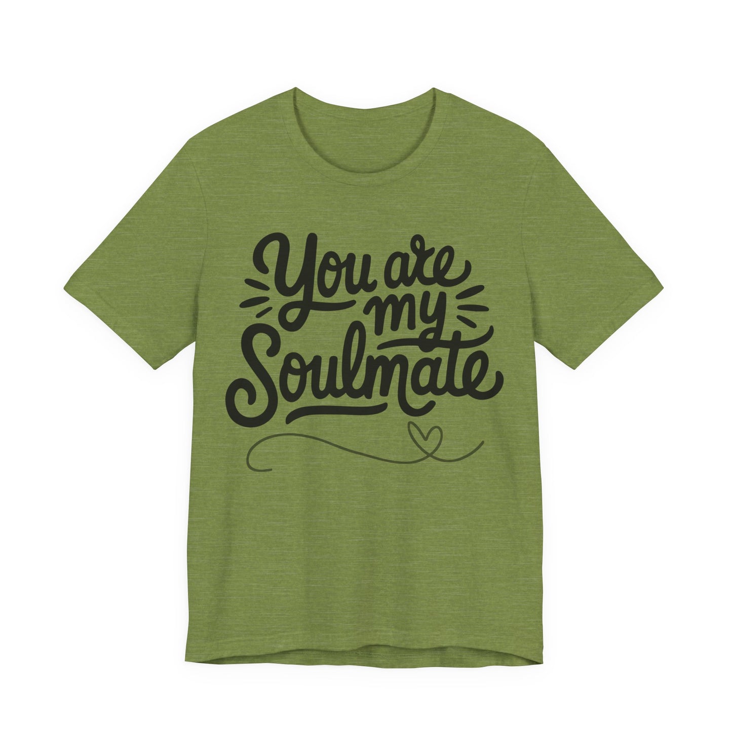 You Are My Soulmate Tee