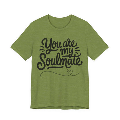 You Are My Soulmate Tee