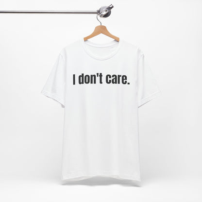 I Don't Care Attitude Tee