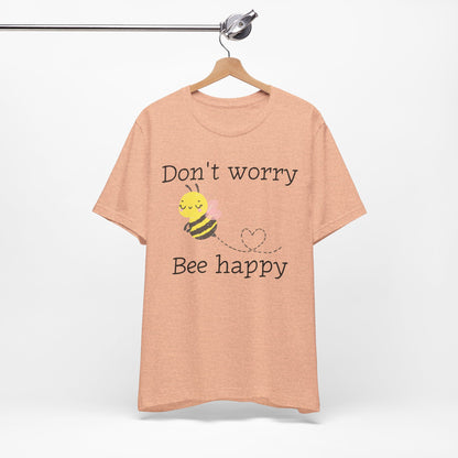 Don't Worry Bee Happy Tee