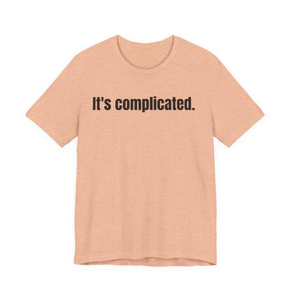 It's Complicated Tee