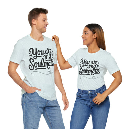 You Are My Soulmate Tee