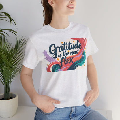 Gratitude Is The New Flex Tee