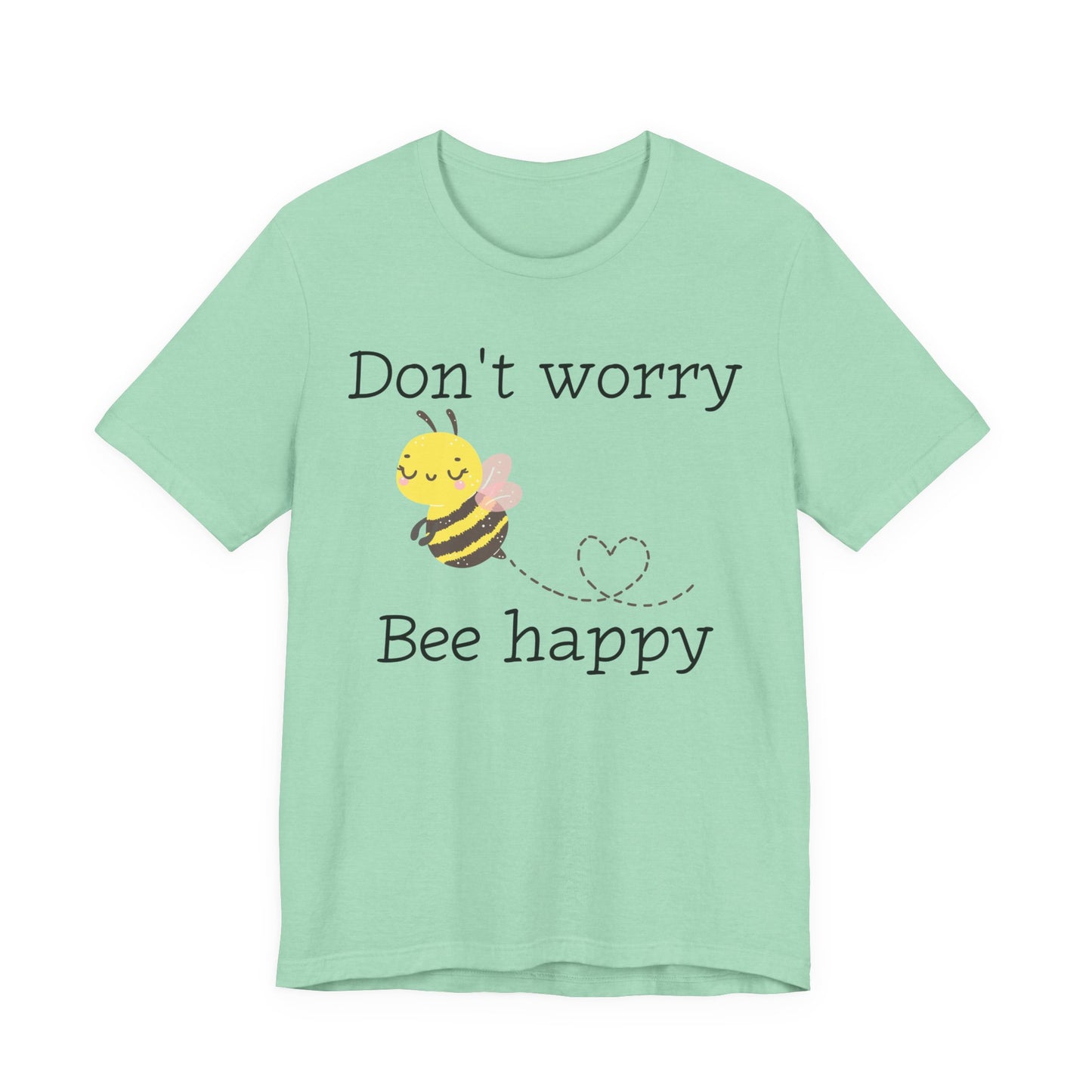 Don't Worry Bee Happy Tee