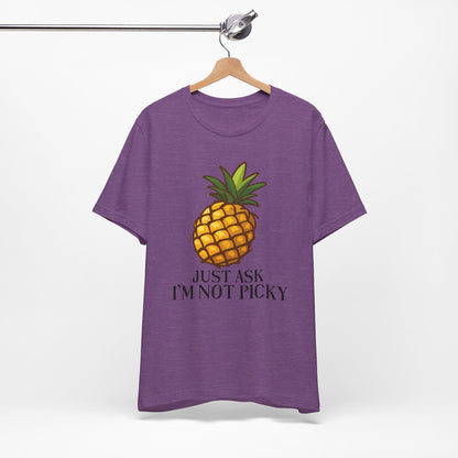 Just Ask I'm Not Picky Pineapple Tee