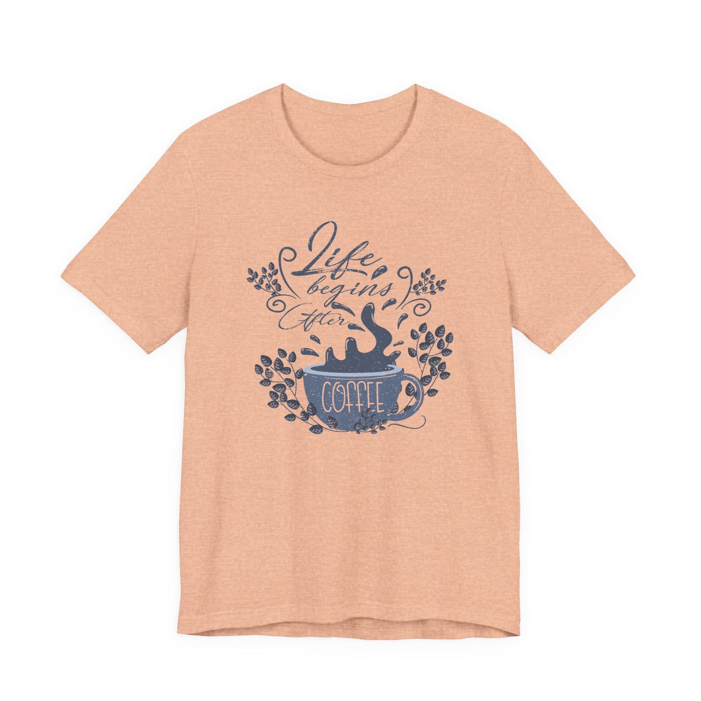 Life Begins After Coffee Tee