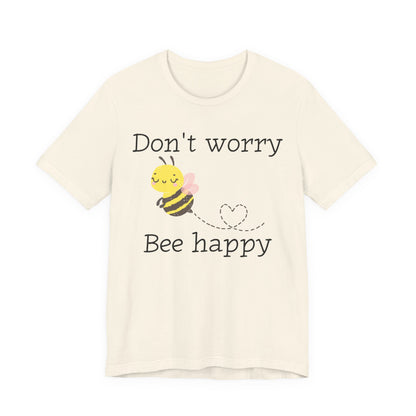 Don't Worry Bee Happy Tee