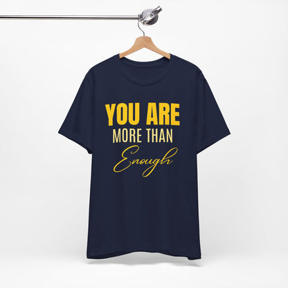 You Are More Than Enough Tee