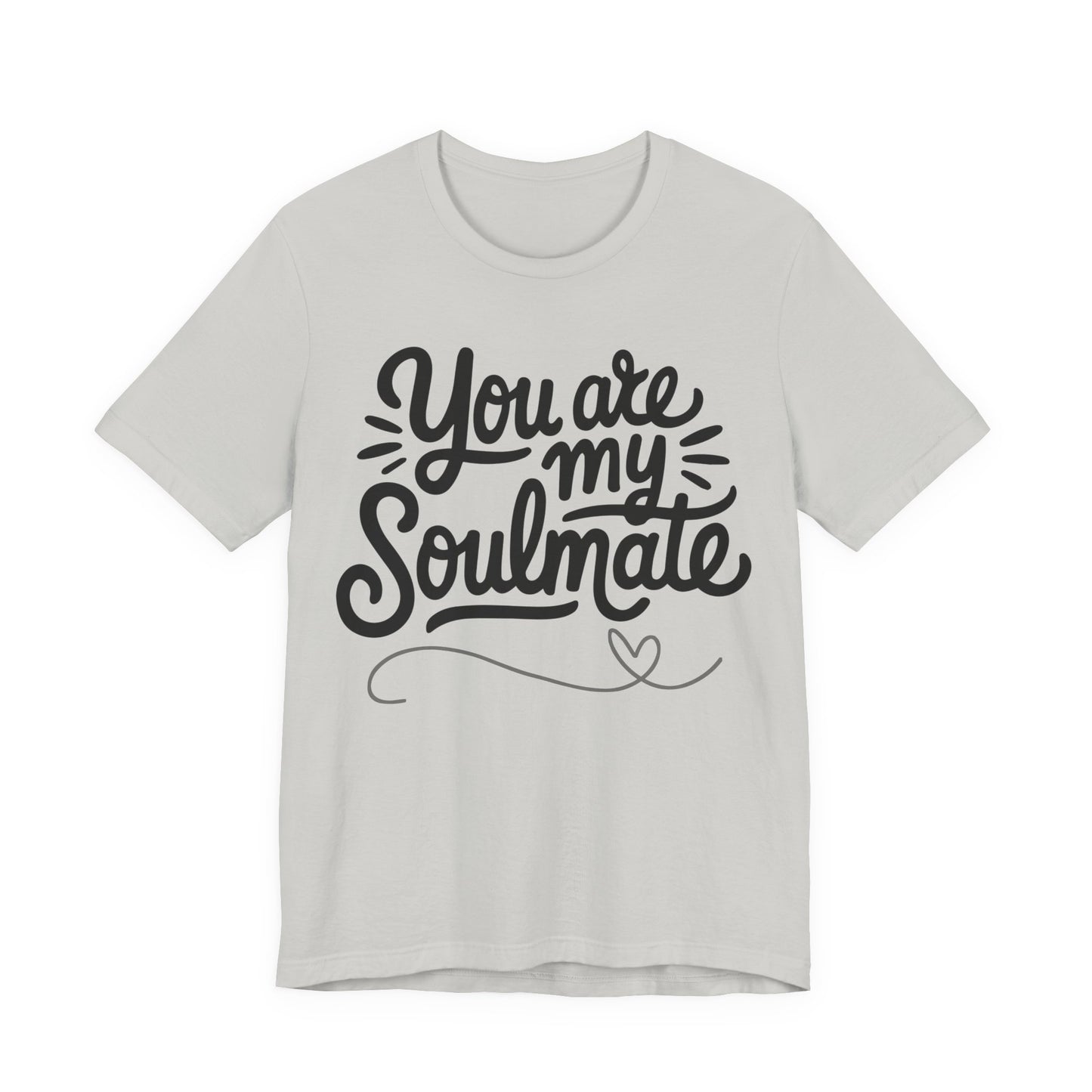 You Are My Soulmate Tee