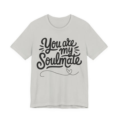 You Are My Soulmate Tee