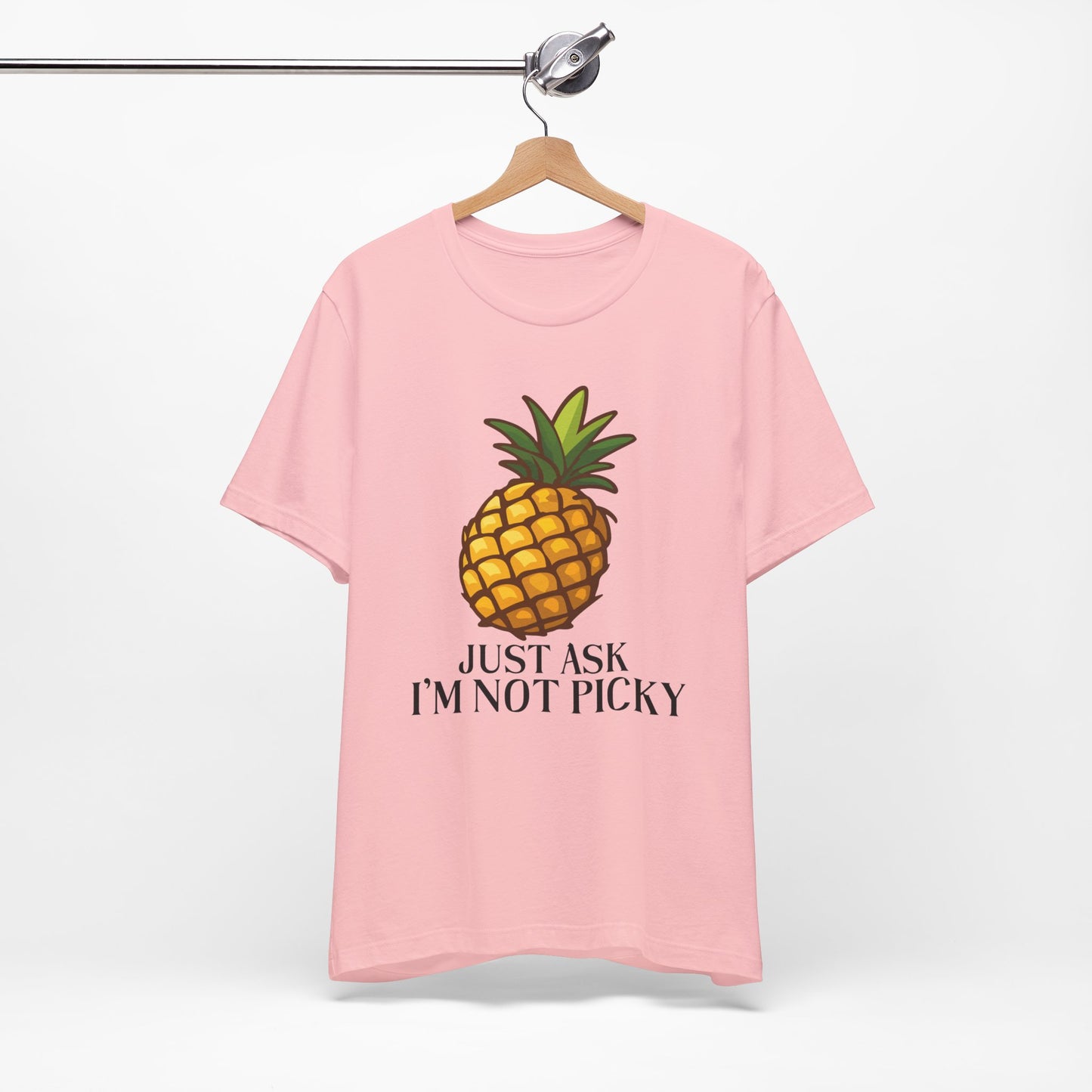 Just Ask I'm Not Picky Pineapple Tee
