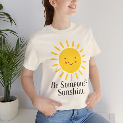 Be Someone's Sunshine Tee