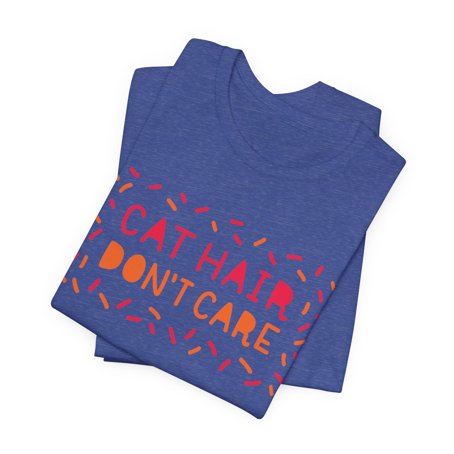 Cat Hair Don't Care Tee