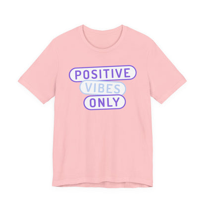Positive Vibes Only Tee