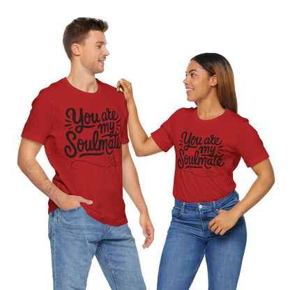 You Are My Soulmate Tee
