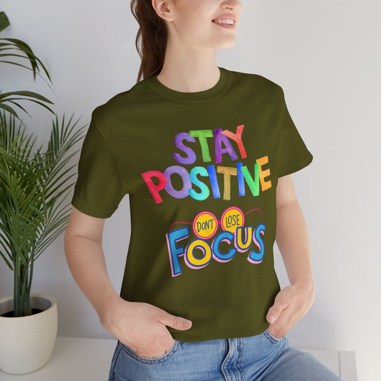 Stay Positive, Don't Lose Focus Tee