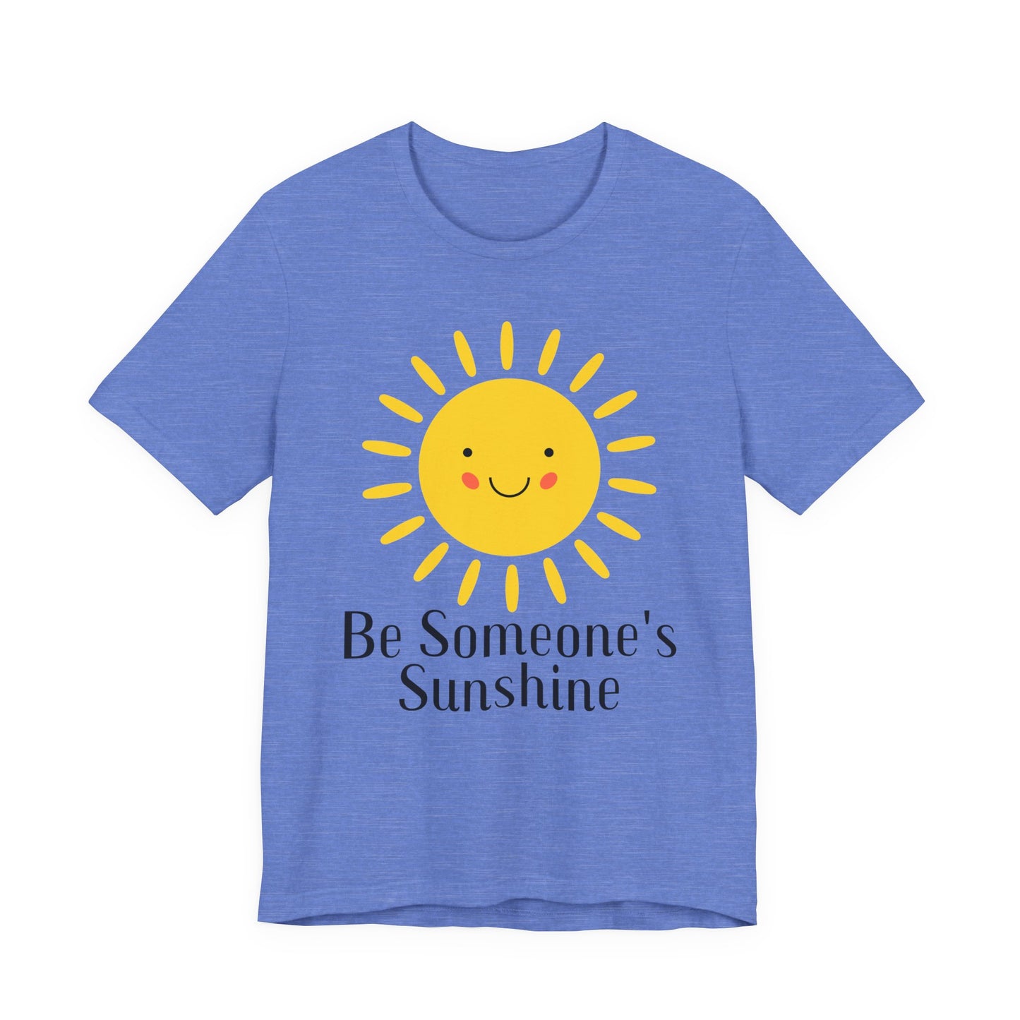 Be Someone's Sunshine Tee