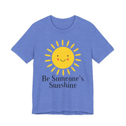 Be Someone's Sunshine Tee