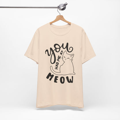 You Had Me at Meow Cat Lover's Tee
