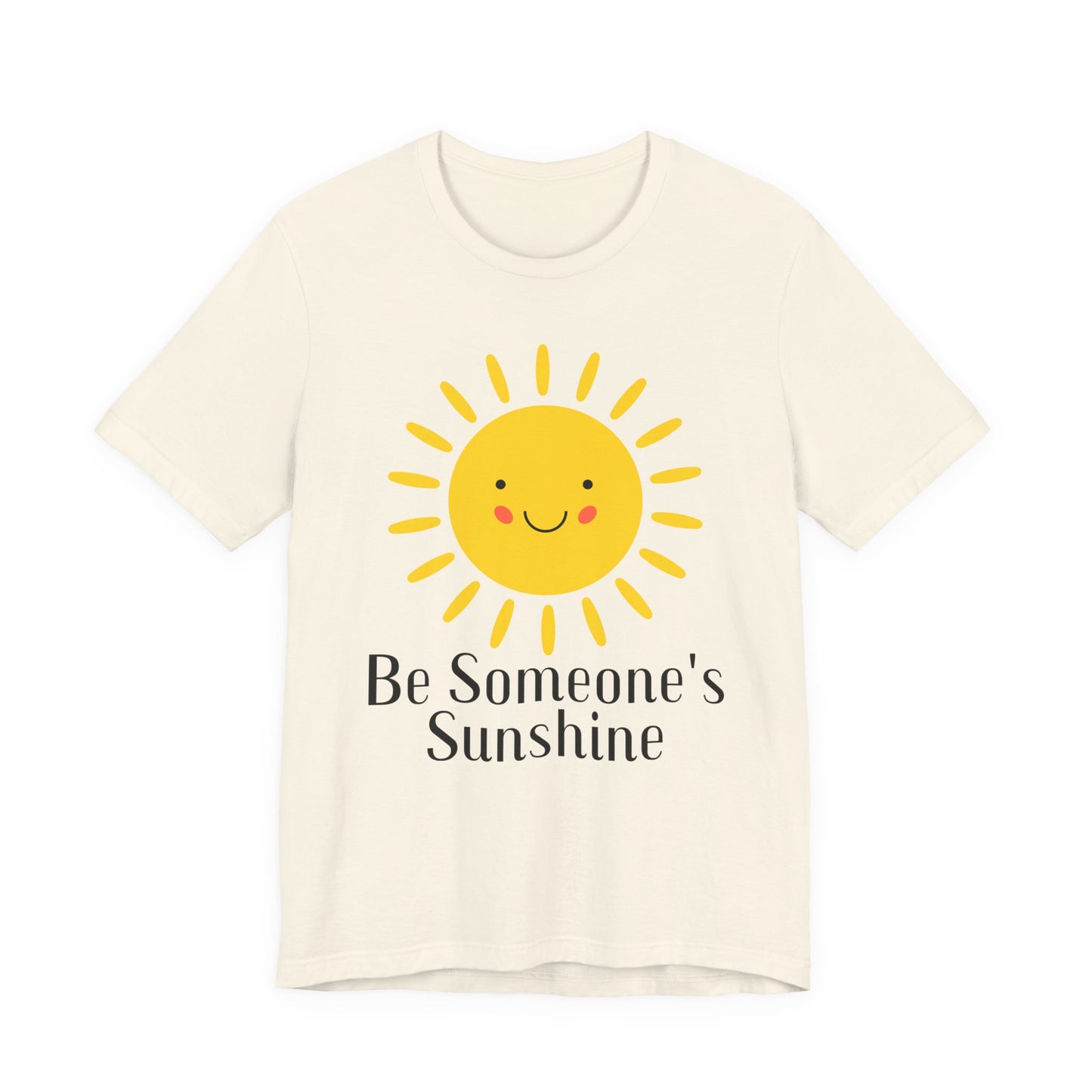 Be Someone's Sunshine Tee
