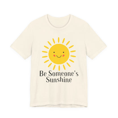 Be Someone's Sunshine Tee