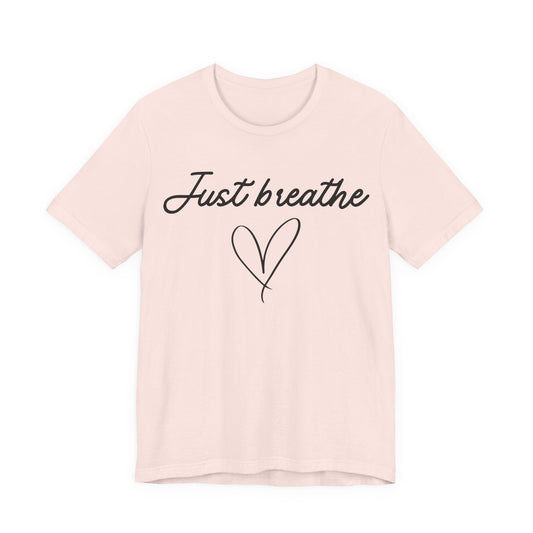 Just Breathe Tee