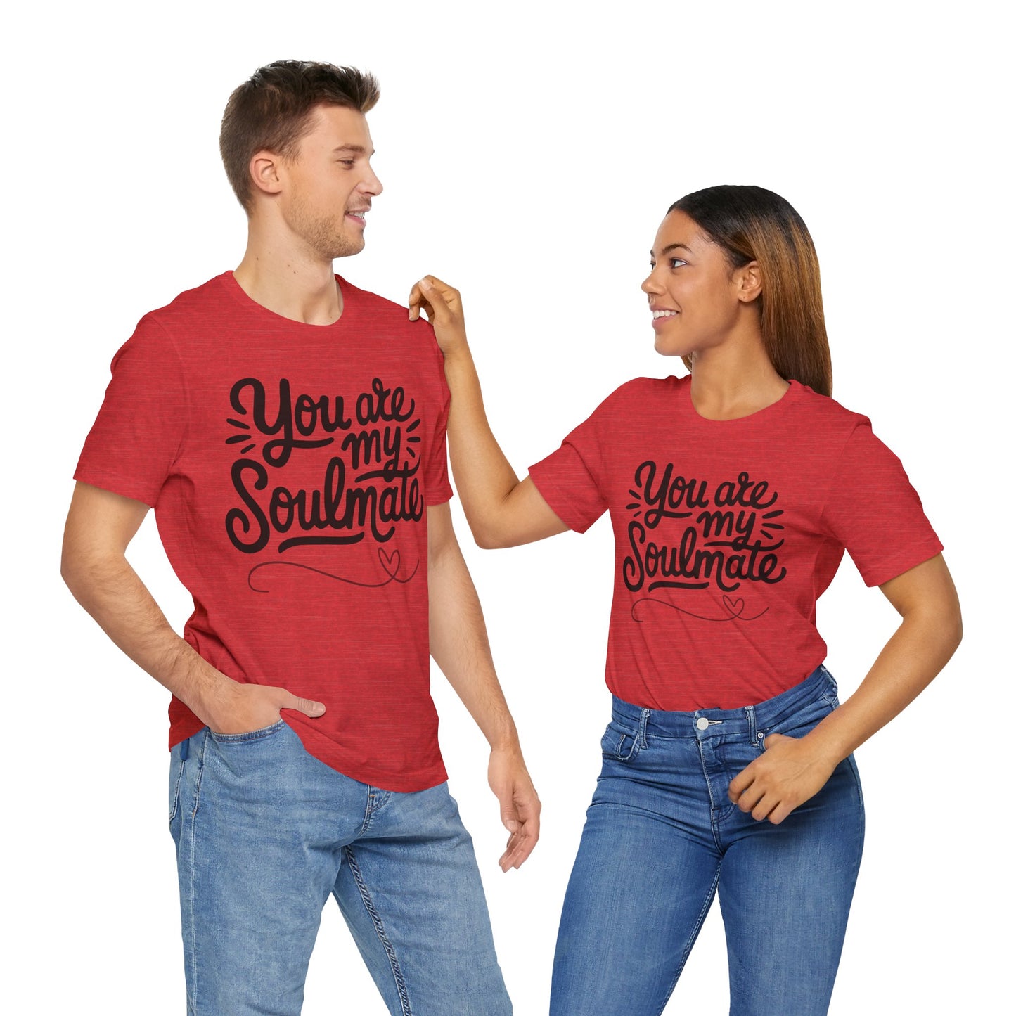 You Are My Soulmate Tee