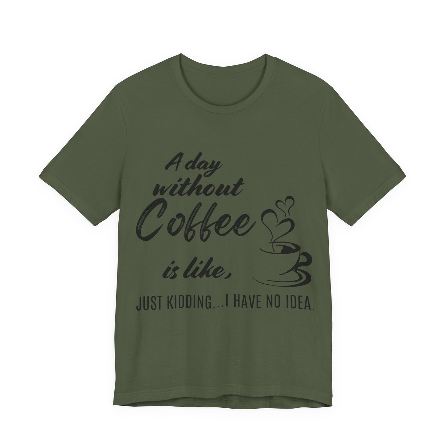 No Idea Without Coffee Tee