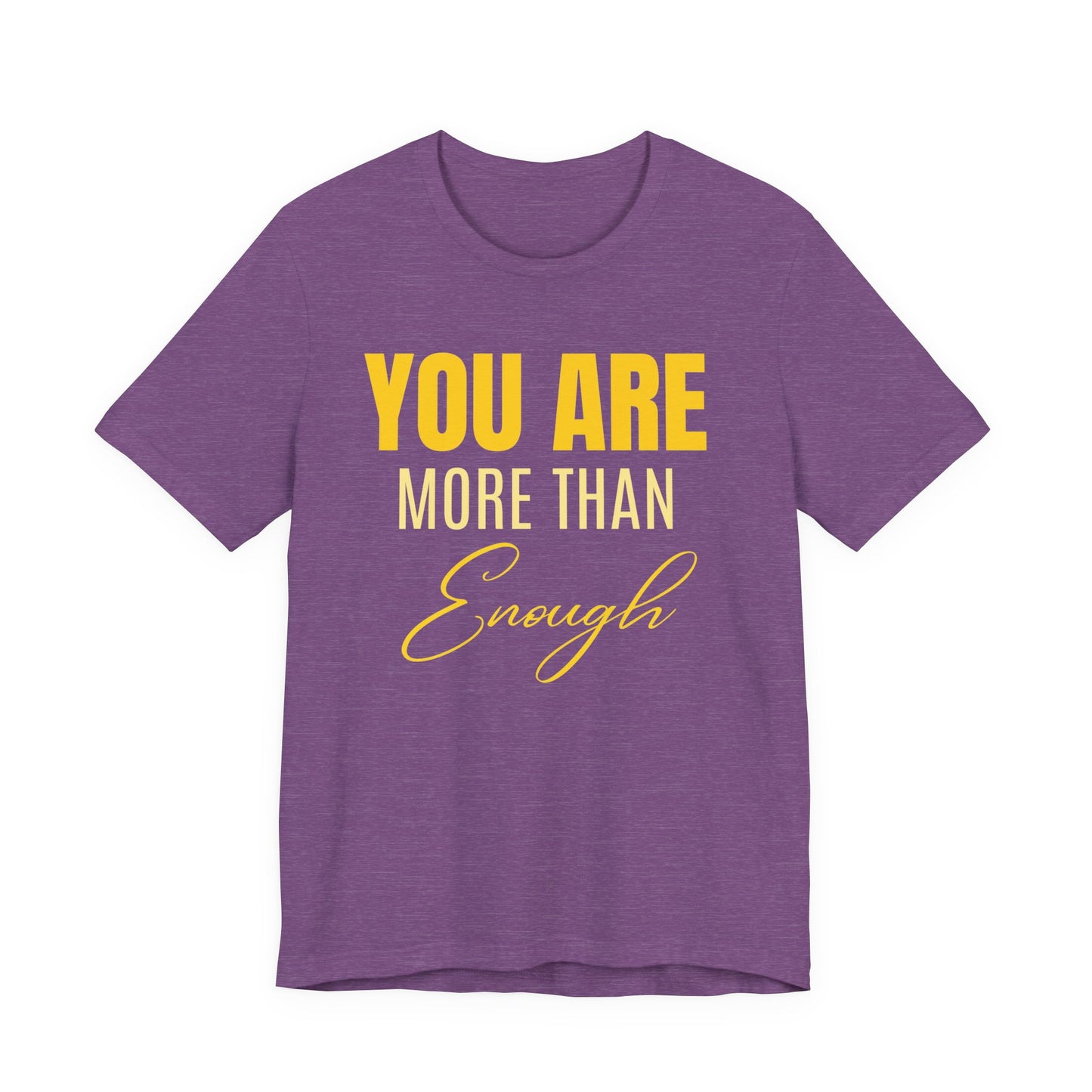 You Are More Than Enough Tee